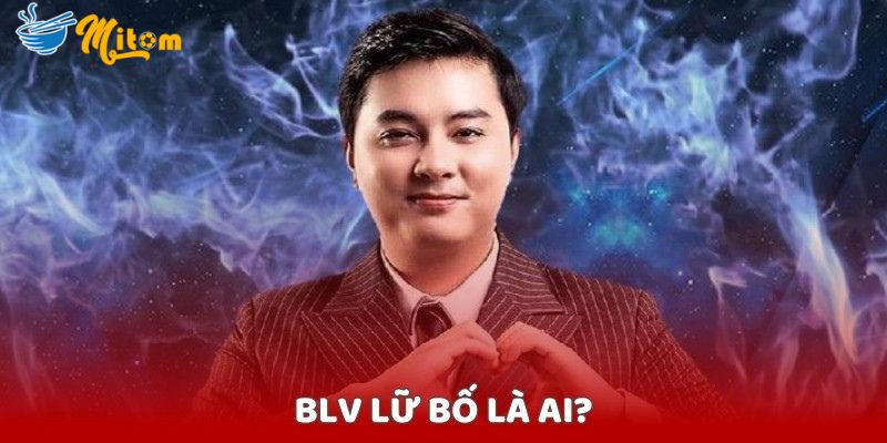 BLV Lữ Bố là ai