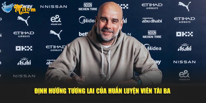 Định hướng tương lai của huấn luyện viên tài ba