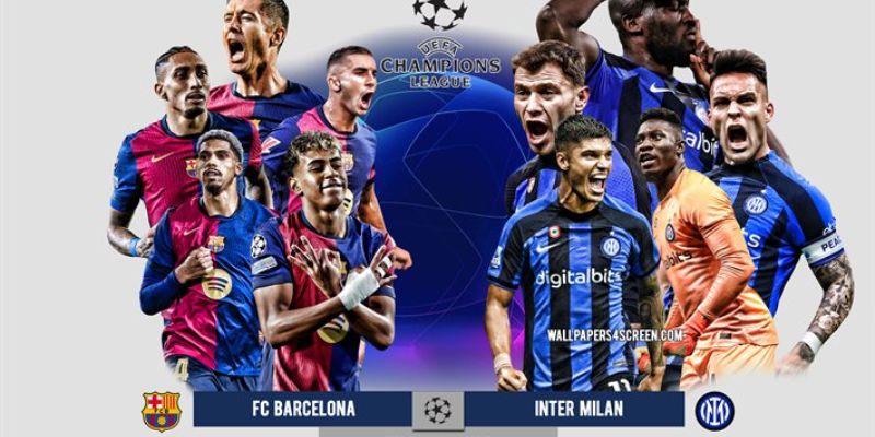 Cuộc đối đầu sắp tới giữa Barcelona vs Inter Milan sẽ là cuộc đại chiến được cả thế giới chờ đón